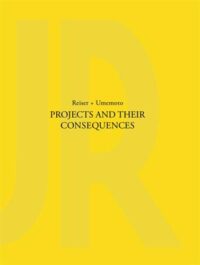 Projects and Their Consequences: Reiser+Umemoto